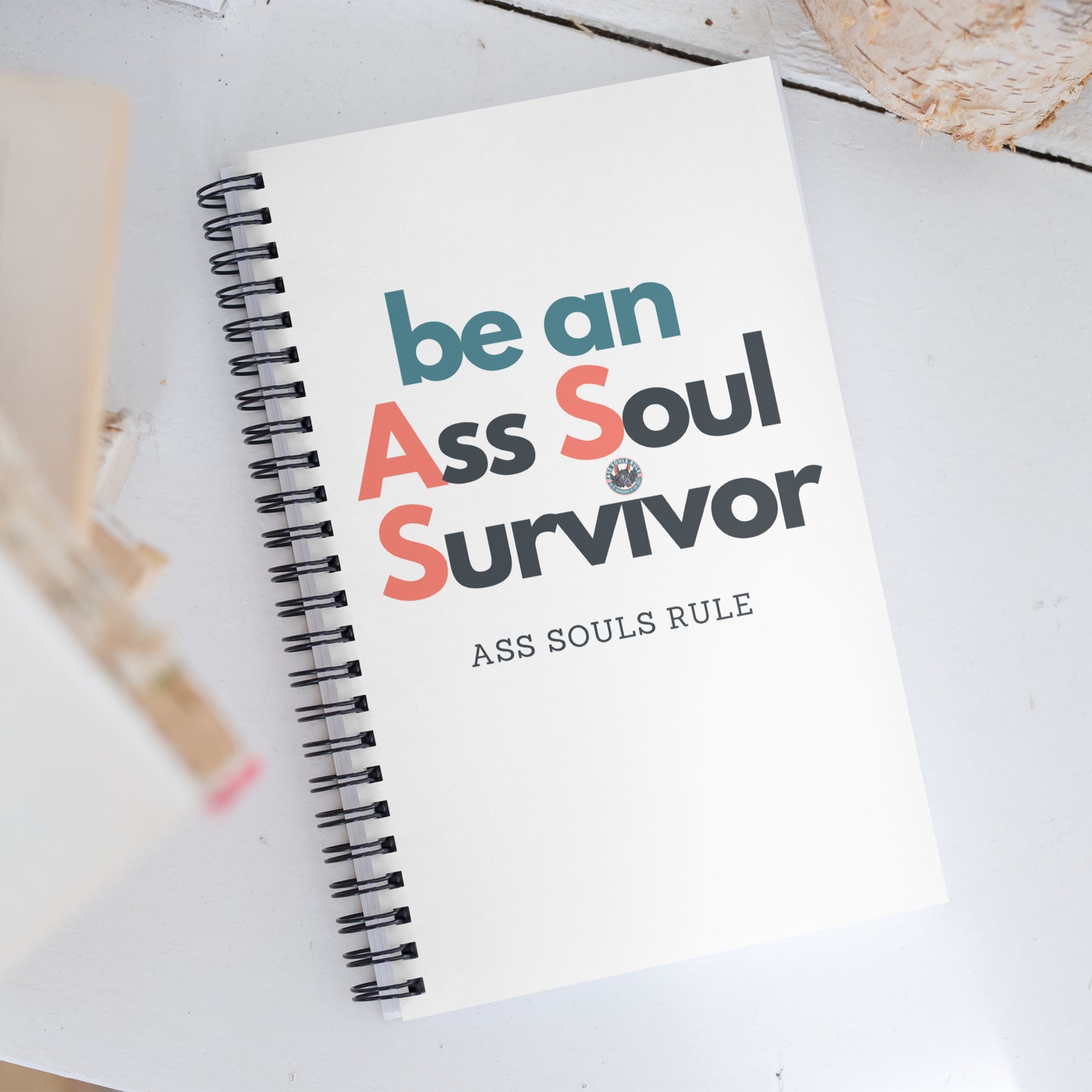 be an A.S.S. - Ass Souls Survivor spiral notebook