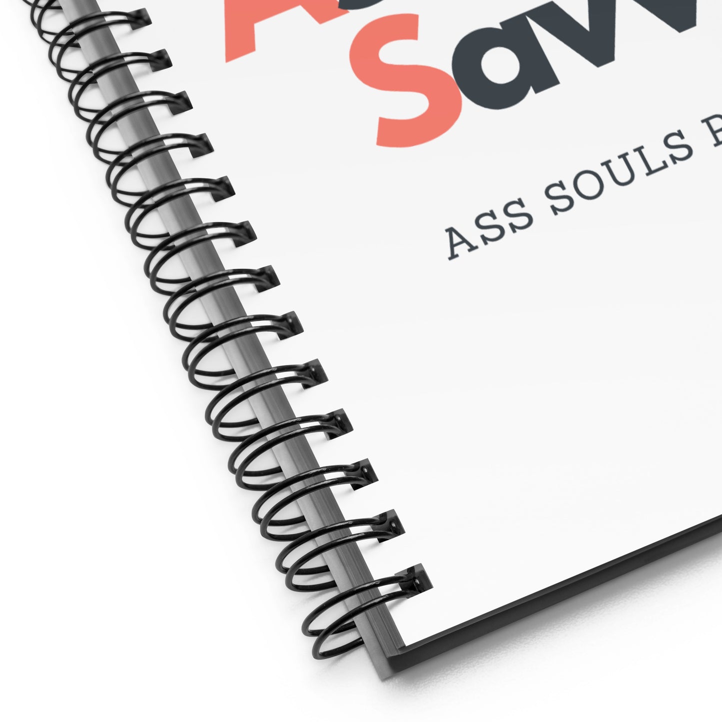 develop your A.S.S. - Ass Soul Savvy spiral notebook