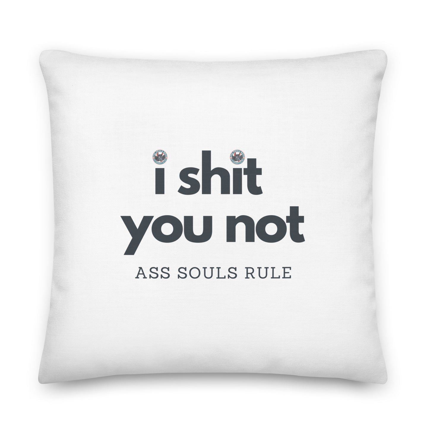I Shit You Not premium pillow
