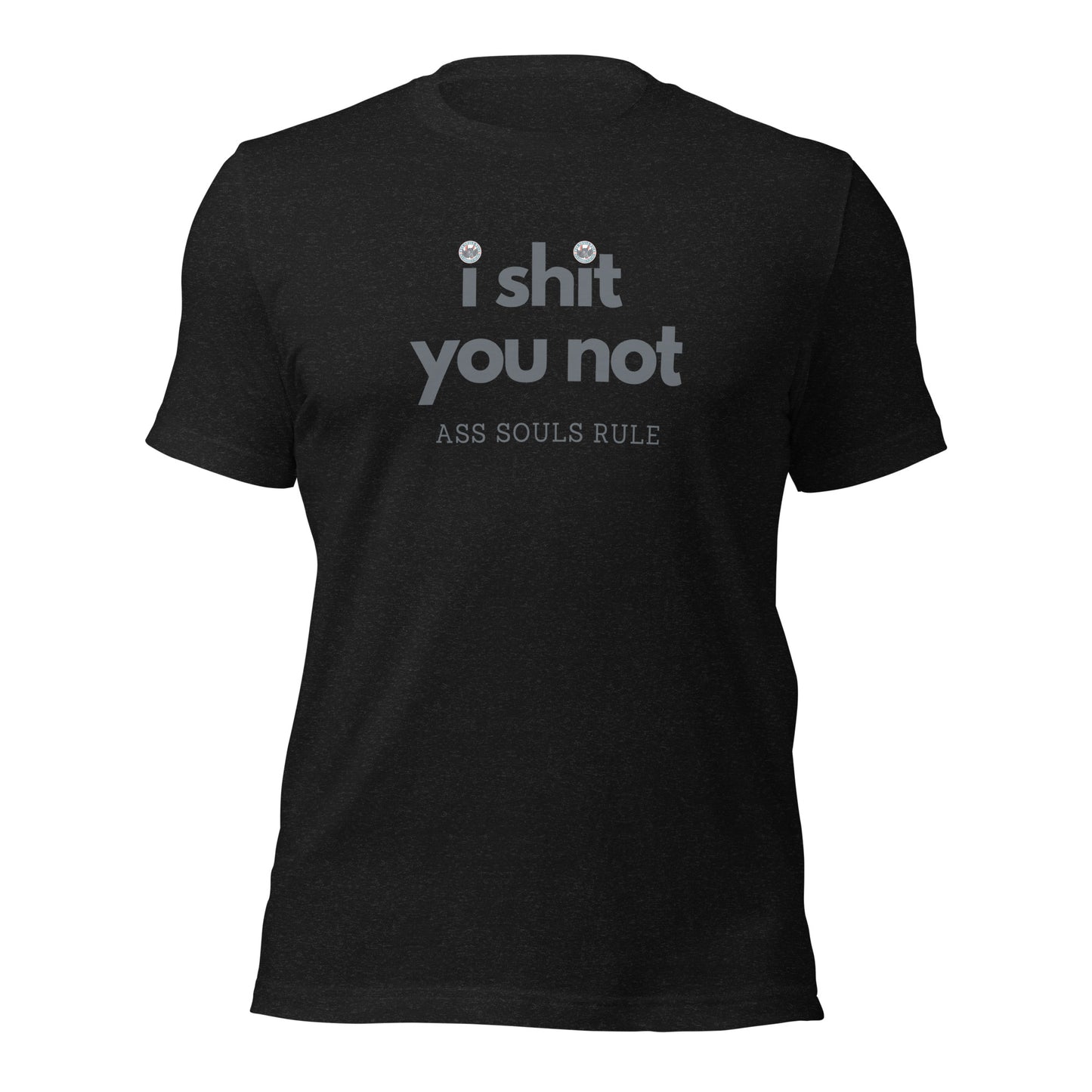 I Shit You Not unisex t-shirt