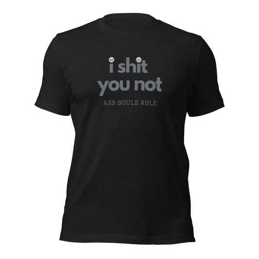 I Shit You Not unisex t-shirt