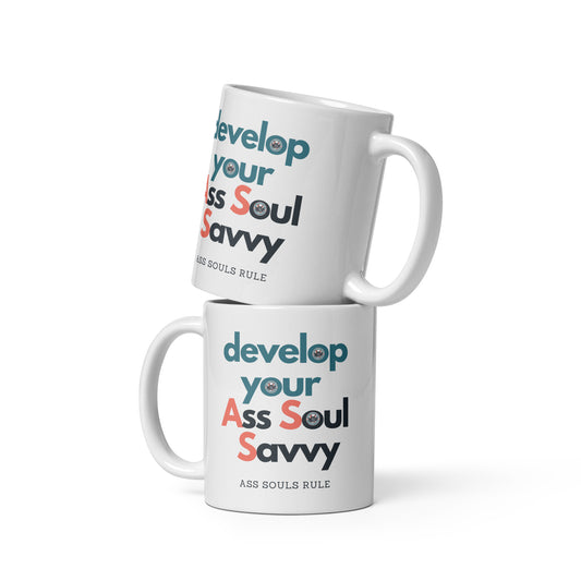 develop your A.S.S. - Ass Soul Savvy white glossy mug