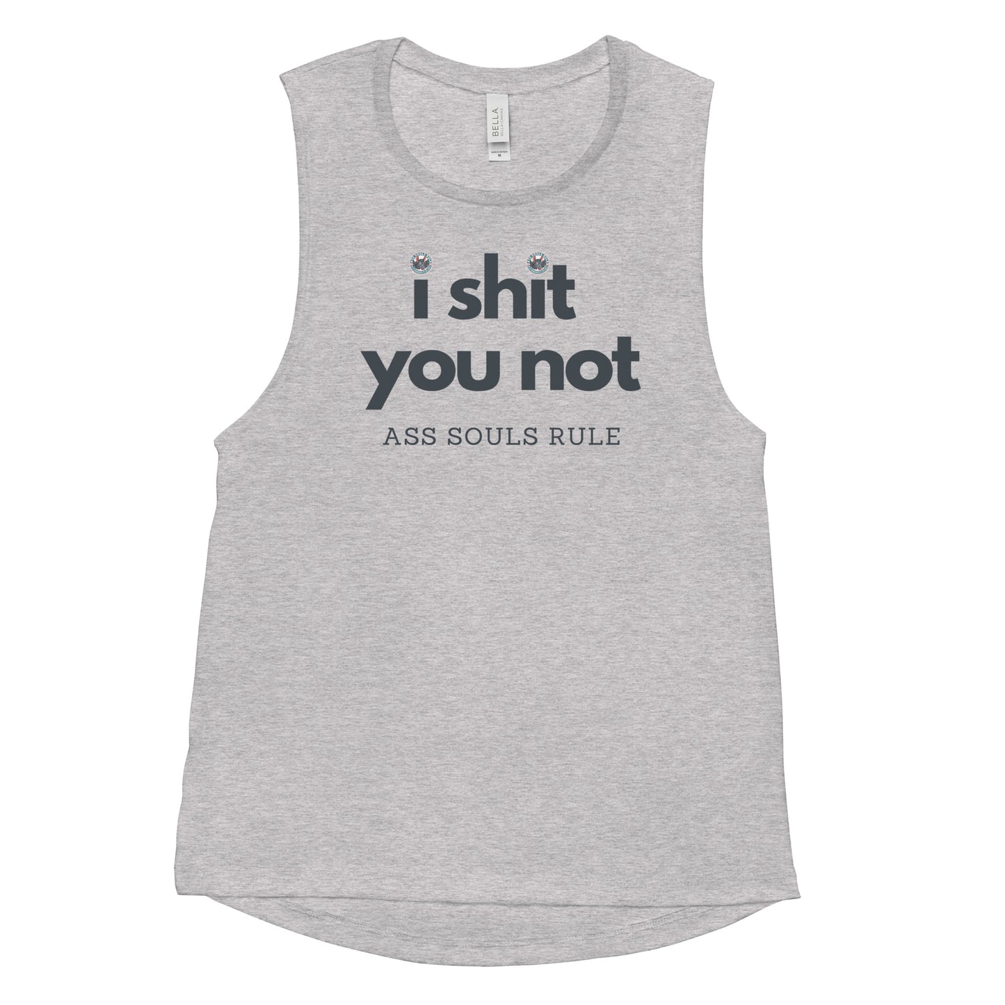 I Shit You Not ladies’ muscle tank