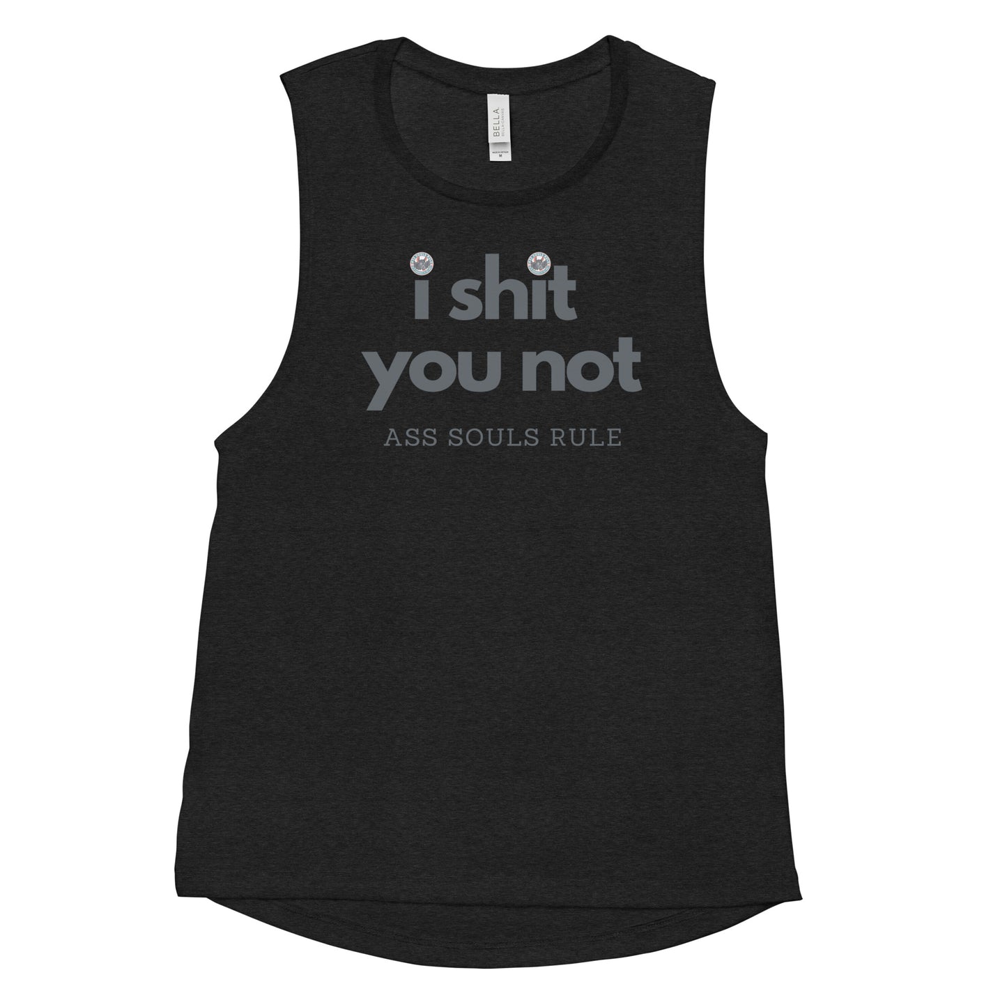I Shit You Not ladies’ muscle tank